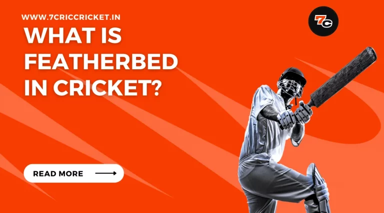 What Is Featherbed in Cricket?