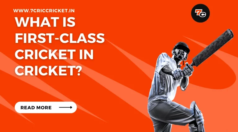 What Is First-Class Cricket in Cricket?