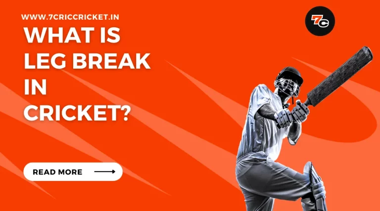 What Is Leg Break in Cricket?