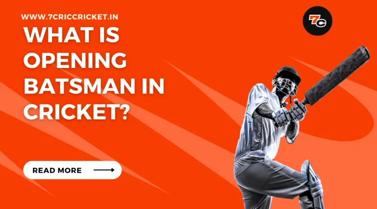 What Is Opening Batsman in Cricket?