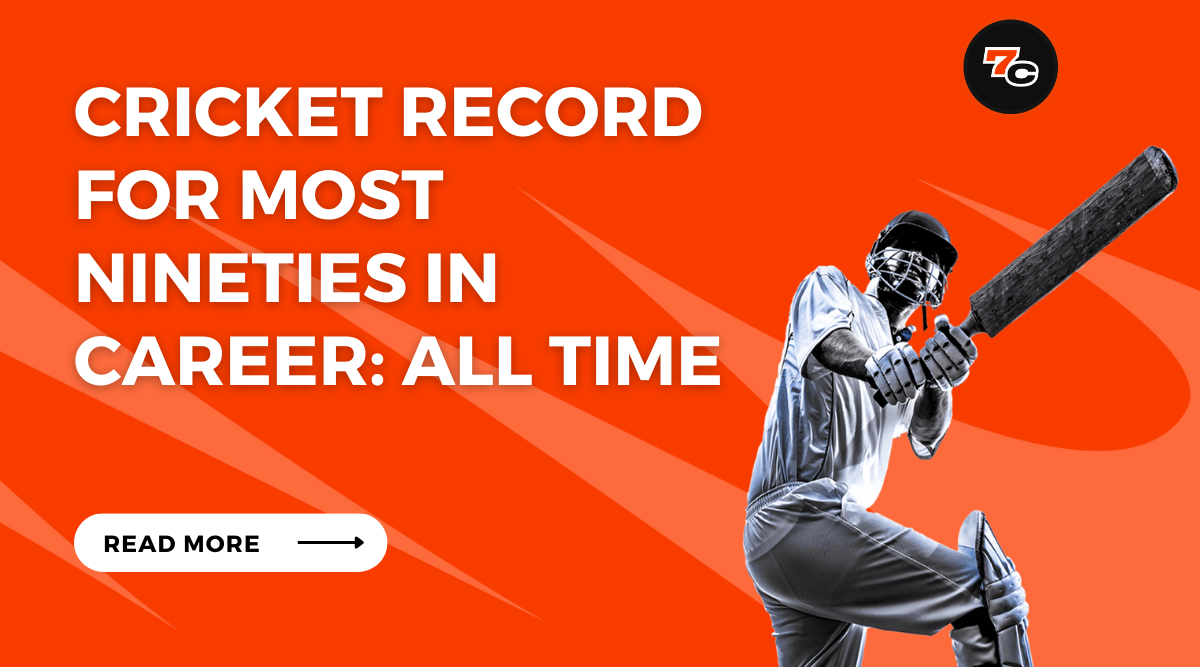 Cricket Record For Most Nineties in Career: All Time