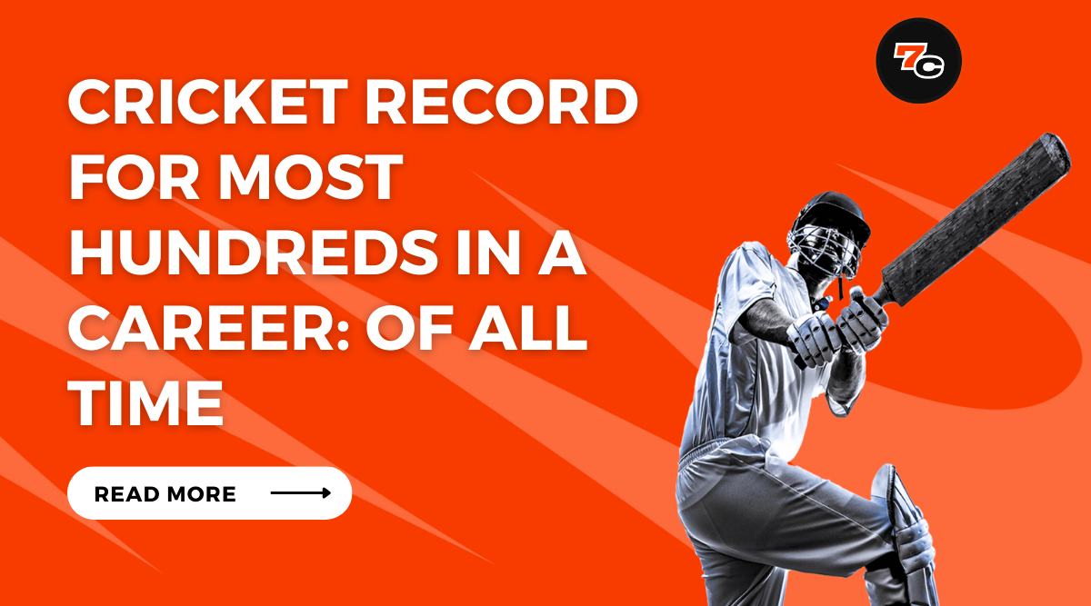 Cricket Record for Most Hundreds in a Career: Of All Time